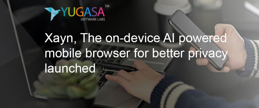 Xayn, The on-device AI-powered mobile browser for better privacy launched