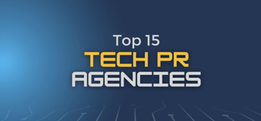 Top 15 Tech PR Agencies Elevating Brands to New Heights