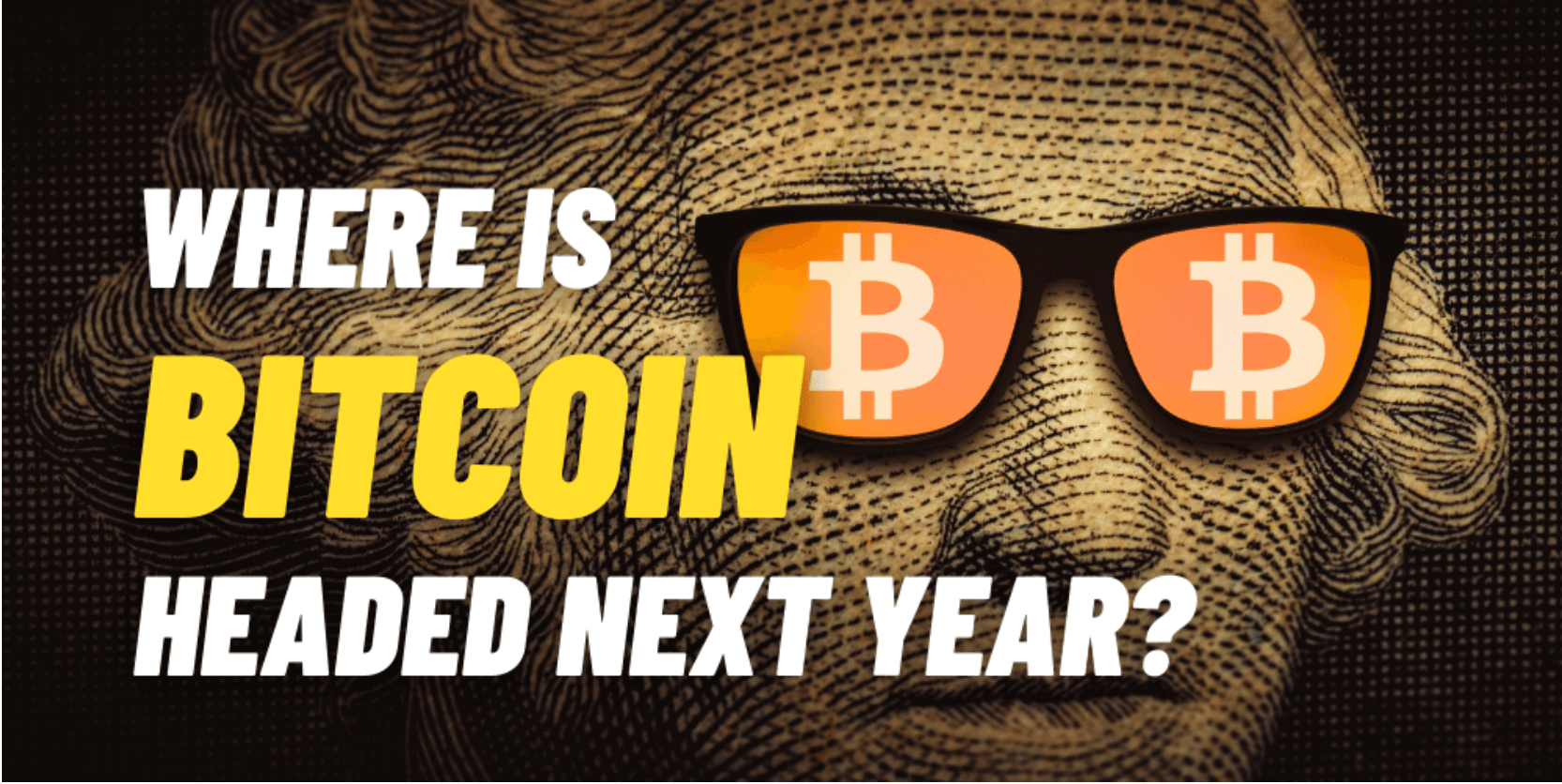 Where Is Bitcoin Headed Next Year? Experts Explain