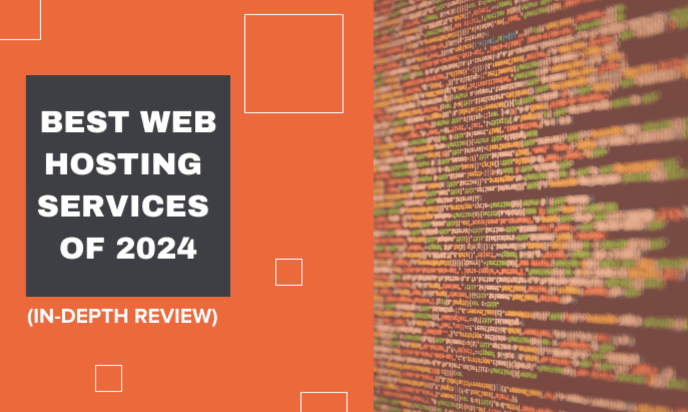 Best Web Hosting Services of 2024 (In-Depth Review)