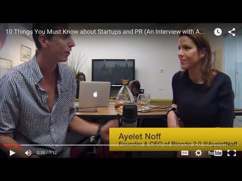 10 Things You Must Know about Startups and PR (An Interview with Ayelet Noff)